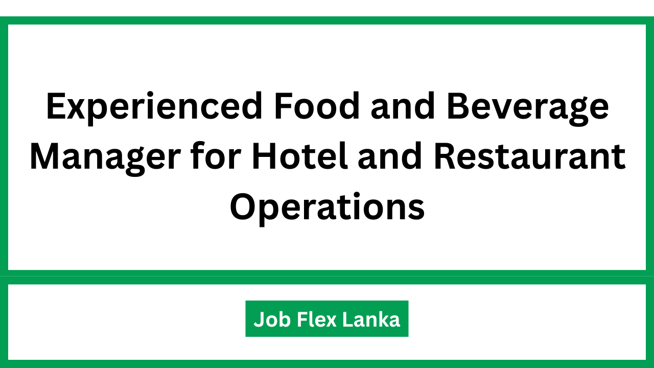Experienced Food and Beverage Manager for Hotel and Restaurant Operations