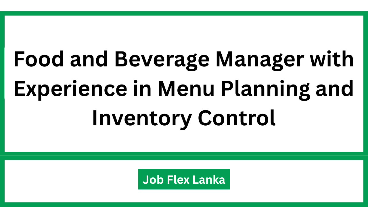 Food and Beverage Manager with Experience in Menu Planning and Inventory Control