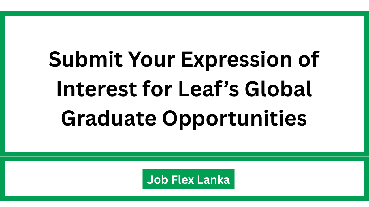 Submit Your Expression of Interest for Leaf’s Global Graduate Opportunities