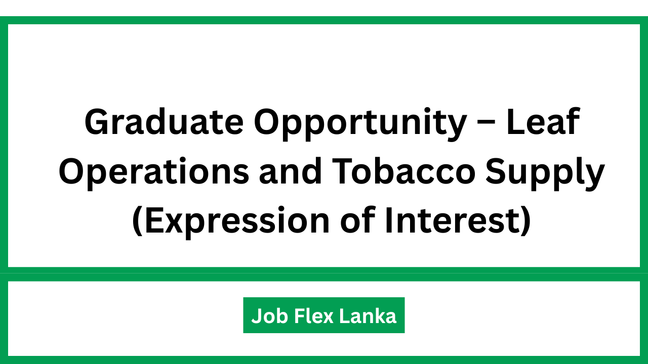 Graduate Opportunity – Leaf Operations and Tobacco Supply (Expression of Interest)