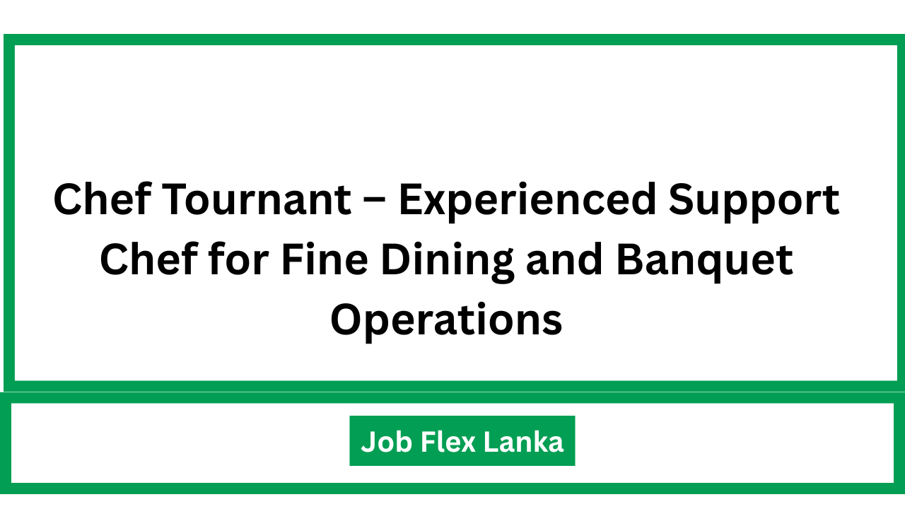 Chef Tournant – Experienced Support Chef for Fine Dining and Banquet Operations