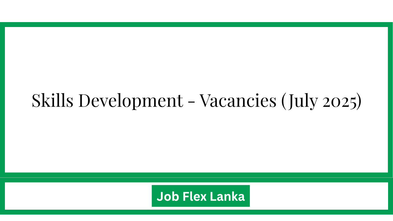 Skills Development - Vacancies (July 2025)