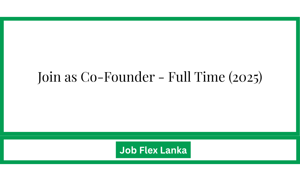Join as Co-Founder - Full Time (2025)