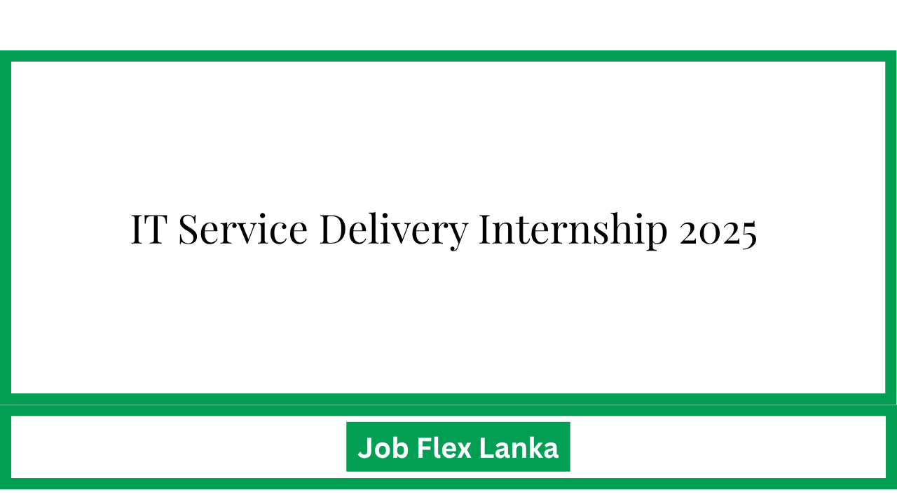 IT Service Delivery Internship 2025
