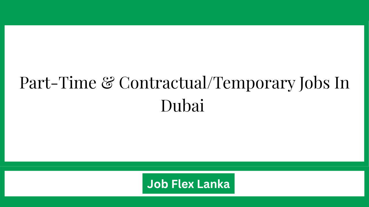 Part-Time & Contractual/Temporary Jobs In Dubai