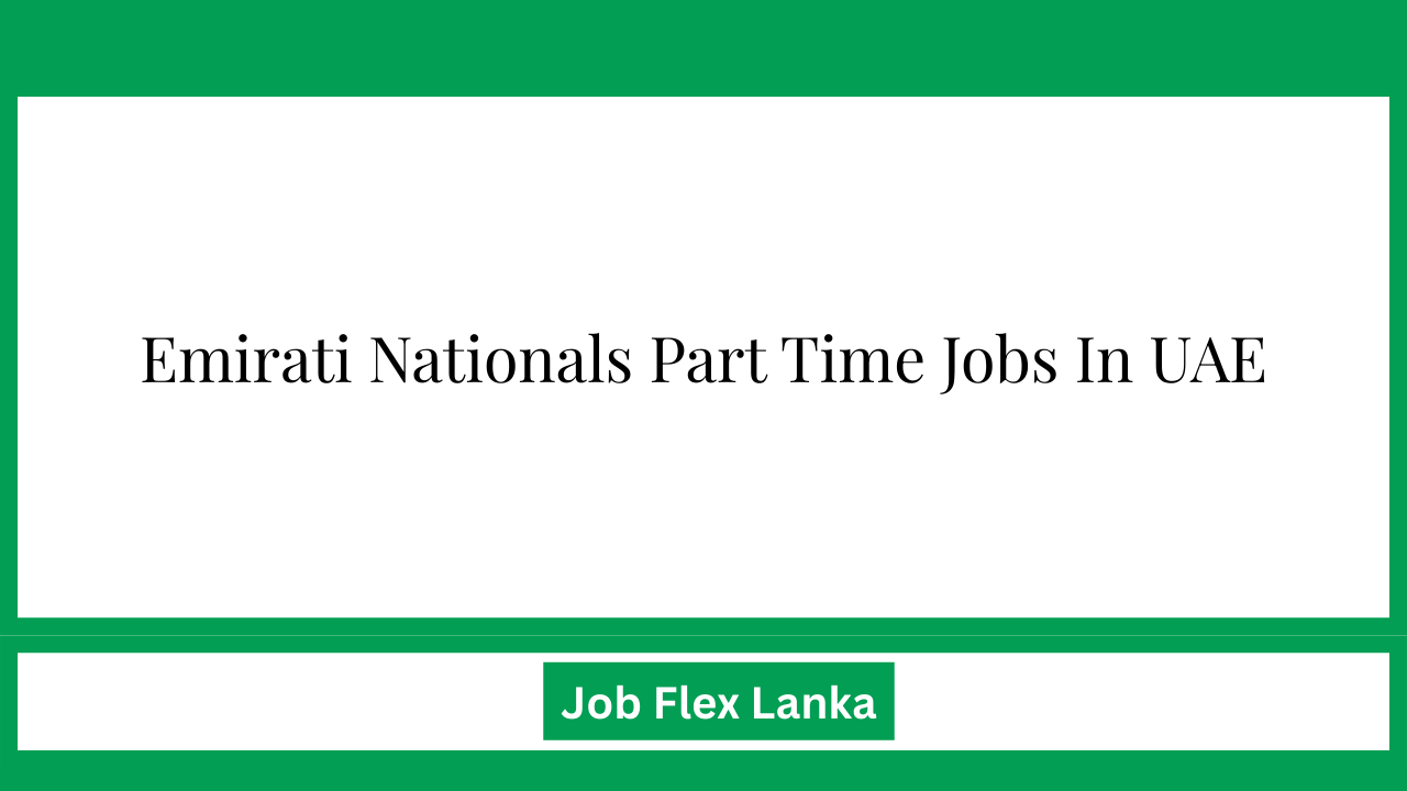 Emirati Nationals Part Time Jobs In UAE